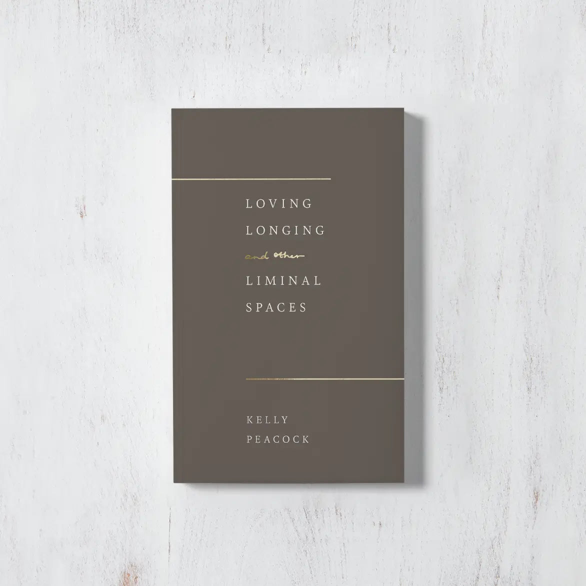 Loving, Longing, and Other Liminal Spaces Book